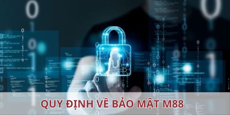 Điều khoản và điều kiện M88 quy định về bảo mật